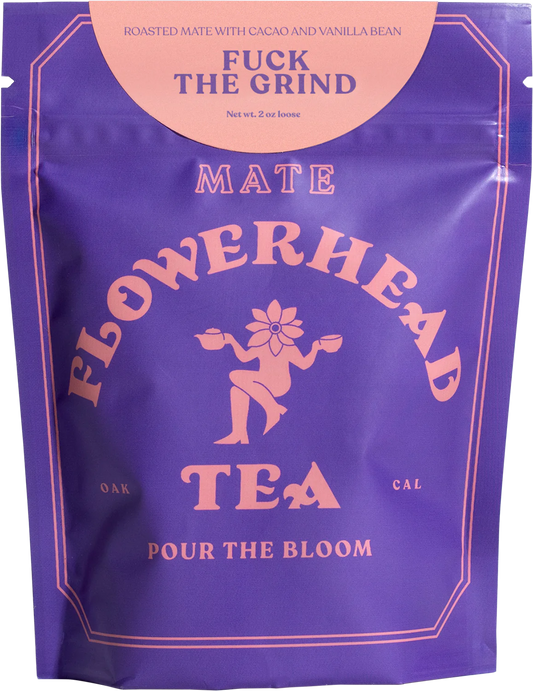 Fuck the Grind Loose Tea